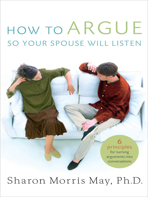 Title details for How to Argue So Your Spouse Will Listen by Sharon May, PHD - Available